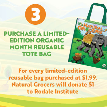 Purchase a limited-edition Organic Month reusable tote bag and Natural Grocers will donate $1 to Rodale Institute