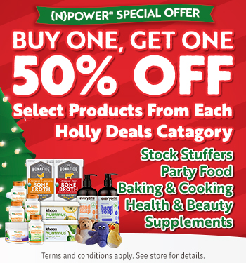 {N}power Members  Only  Buy One, Get One 50% Off Select Holly Deals Products!