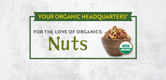 For the Love of Organics: Nuts