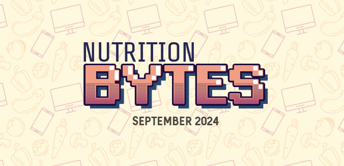 Nutrition Bytes: September 2024