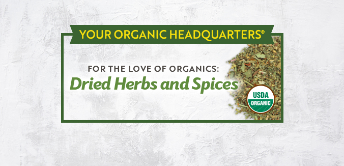 For the Love of Organics: Dried Herbs and Spices