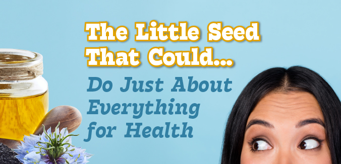 The Little Seed That Could… Do Just About Everything for Health