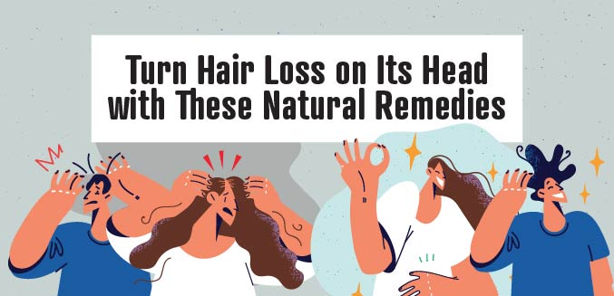  Turn Hair Loss on Its Head with These Natural Remedies